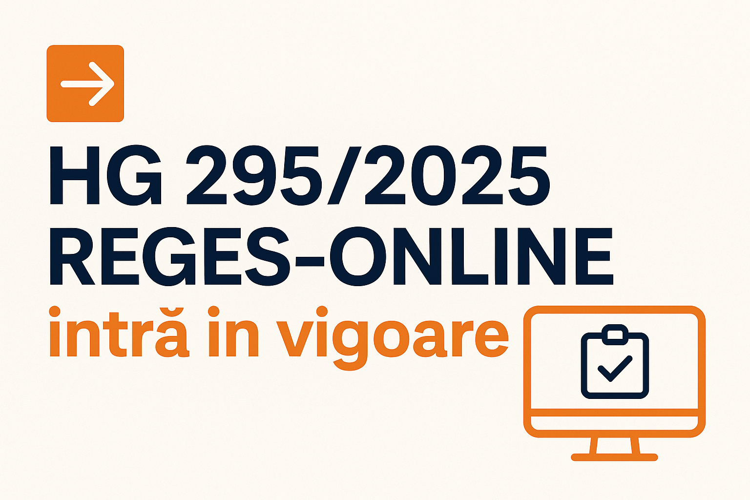 HG nr. 295/2025 Intră în vigoare!